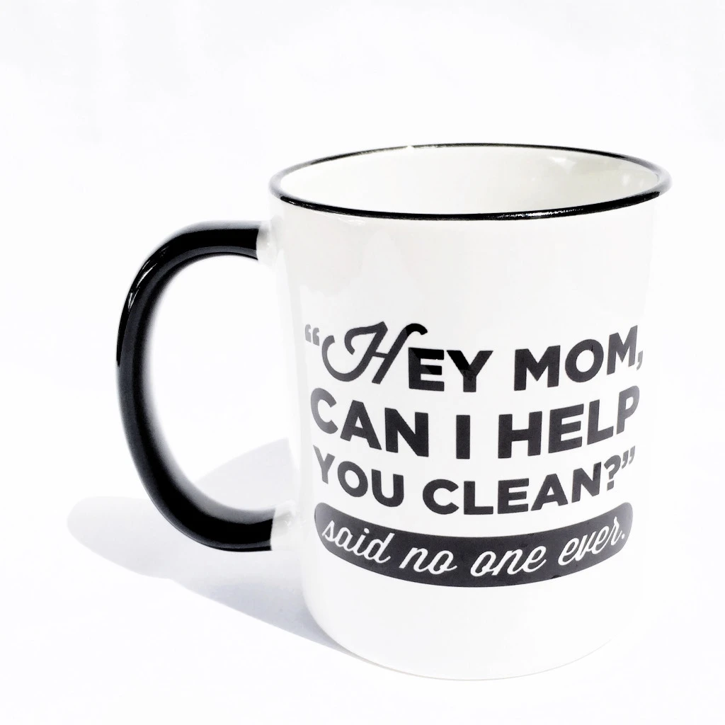 Funny Mom Coffee Mugs - Can I Help You Clean Up? - Funny Gifts For