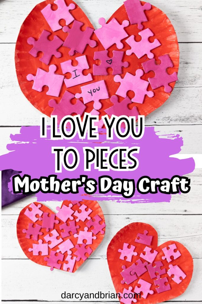 Top image is a close up of the I Love You to Pieces paper plate craft. Bottom image shows to finished projects next to each other. Text title of craft in the center.