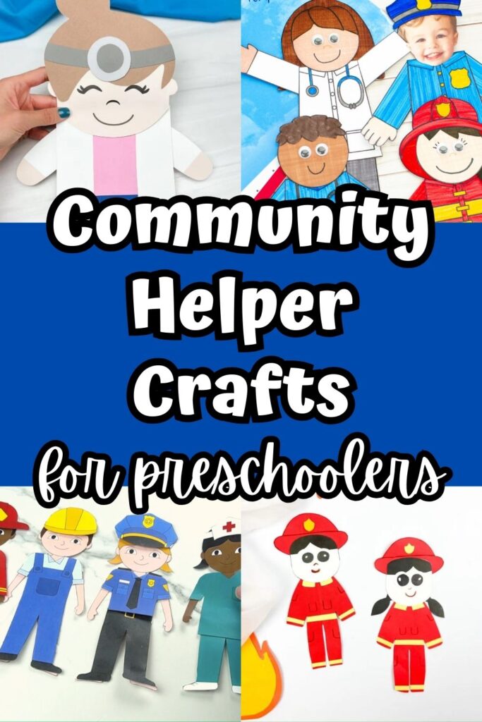 Collage of four different craft ideas to make different people who work in the community such as doctors, construction workers, and firefighters. White text on dark blue background in the middle says Community Helper Crafts for preschoolers.