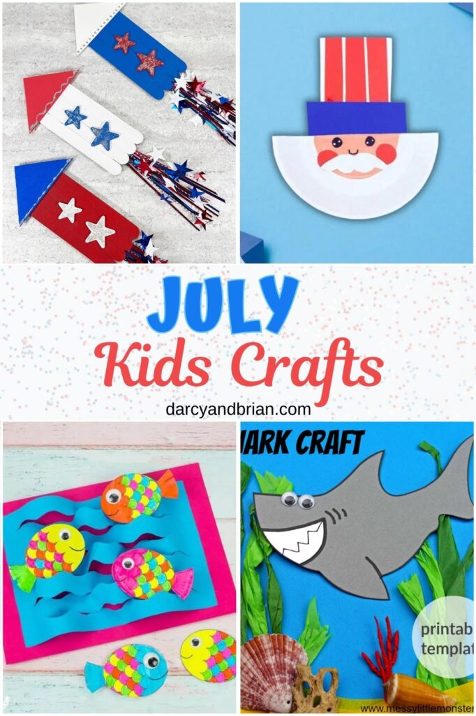 Blue and red text in the middle on white patterned background says July Kids Crafts. Top shows  firework rocket and Uncle Sam crafts. Bottom shows a shark craft and a fish in water waves craft.