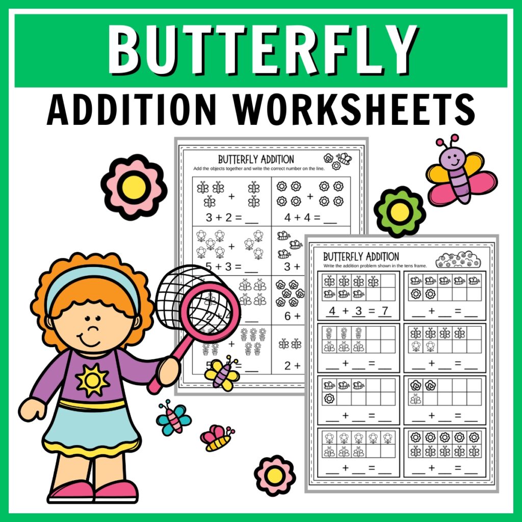 Butterfly addition worksheets overlapping on a white background. One has visual adding problems and the other has ten frames. Cute girl holding a net in lower left corner. White and black text says Butterfly Addition Worksheets.