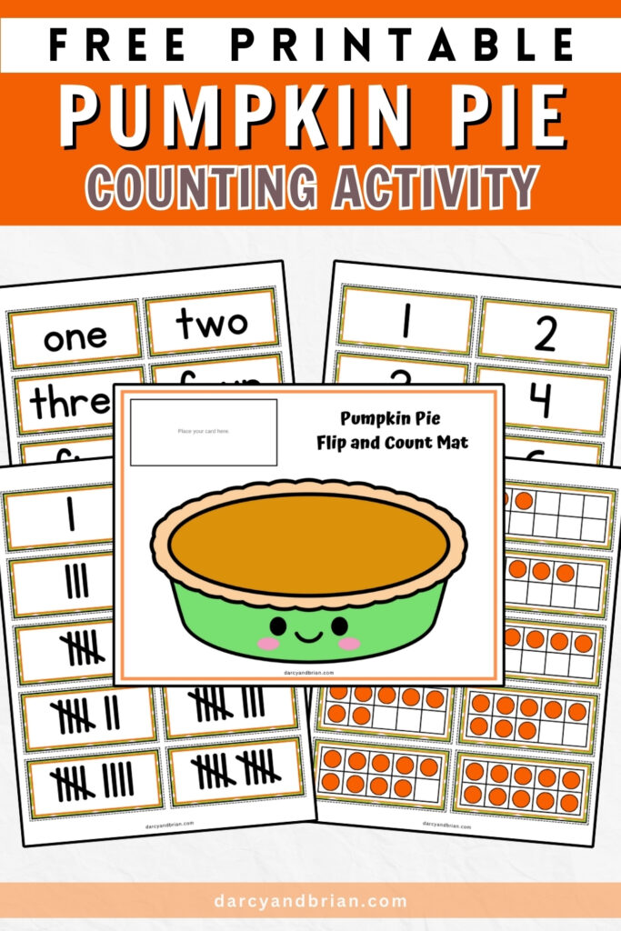 Black and white text on orange background at the top says Free Printable Pumpkin Pie Counting Activity. Preview of pie mat and number cards.