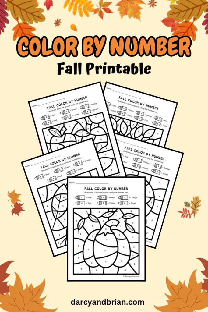 Orange and black text at the top says Color By Number Fall Printable. Five worksheet pages are fanned out over a light yellow background decorated with illustrations of fall leaves.