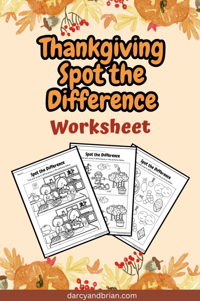 Three worksheets on a light orange background showcasing Thanksgiving Spot the Difference Worksheets for kids that comes with some Thanksgiving-themed decorations.