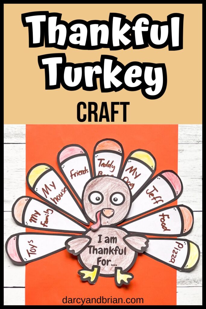 White text outlined in black on light brown background says Thankful Turkey Craft. Below that is a photo of a completed gratitude turkey with things written on the feathers. The turkey is laying on orange paper.