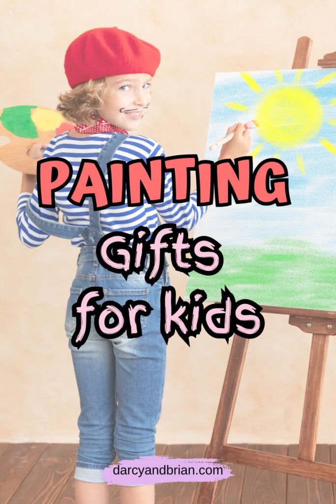 Child wearing striped shirt, overalls, and a red beret standing in front of an easel painting. Text overlay says Painting Gifts for Kids.